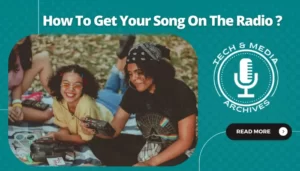 How To Get Your Song On The Radio