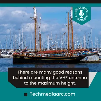 Why Is The Height Of A VHF Radio Antenna Important - Mount it high