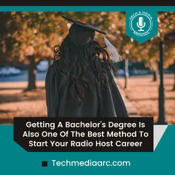 how to become a radio host - Get a bachelor's degree