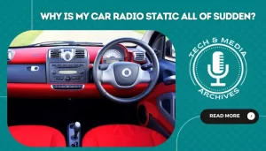 Why Is My Car Radio Static All Of Sudden