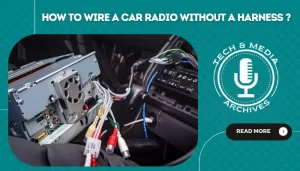 How To Wire A Car Radio Without A Harness