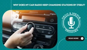 Why Does My Car Radio Keep Changing Stations By Itself